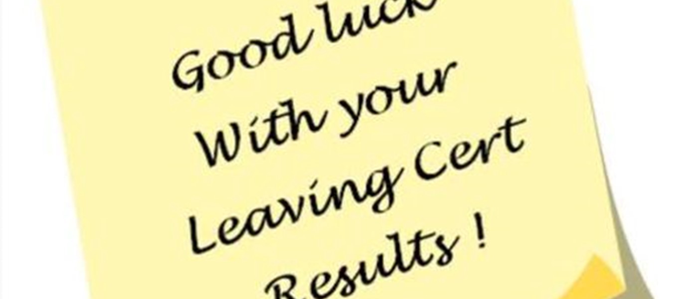 Good Luck Leaving Certs!