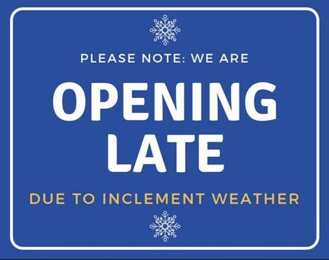 Later Opening Hours due to Hazardous Conditions!
